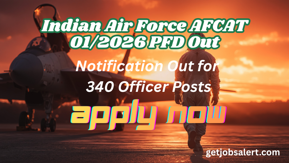 AFCAT 01/2026 Notification Out for 340 Officer Posts — Apply Online, Eligibility, Salary, Exam Date
